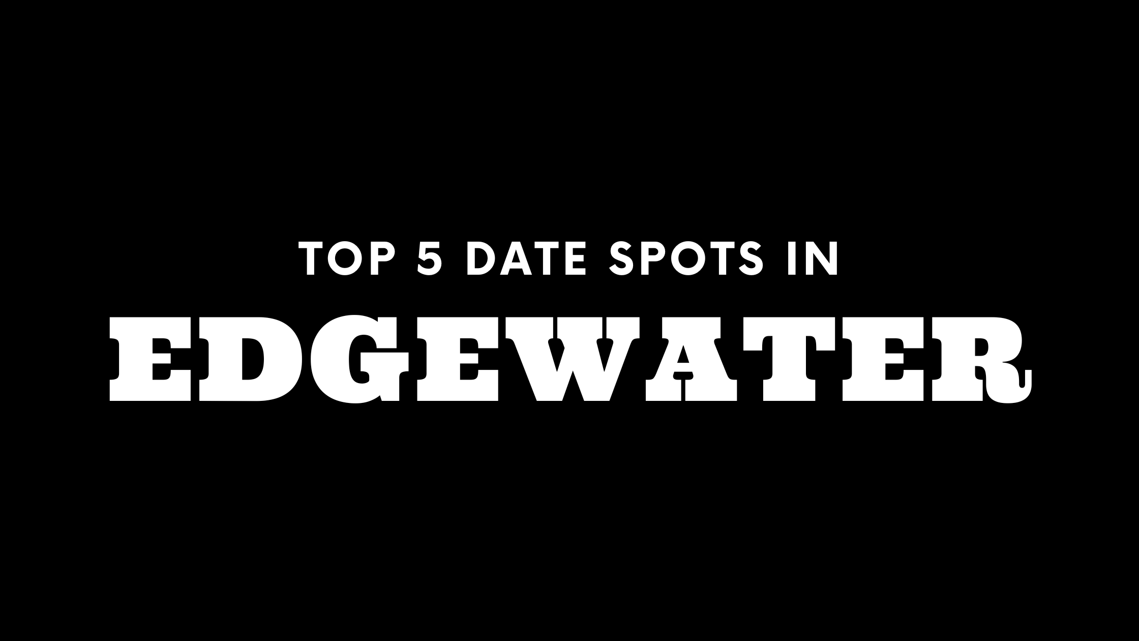 top-5-date-spots-in-edgewater